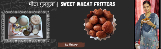 मीठा गुलगुला | Sweet Wheat Fritters